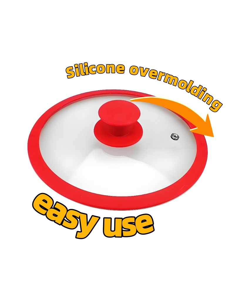 Manufacturer of Custom Food-Grade Silicone Overmolded Glass Cooking Lid for Pot / Pan