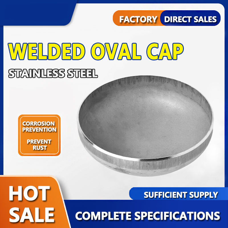 High Quality SS316 Welded Oval Cap for High Temperature Applications